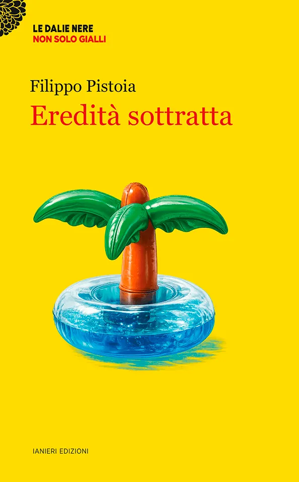 Ianieri Le dalie nere Eredità sottratta romanzo Pistoia