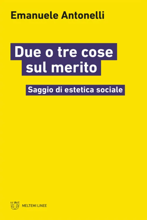 Meltemi Linee Due o tre cose sul merito libro saggio