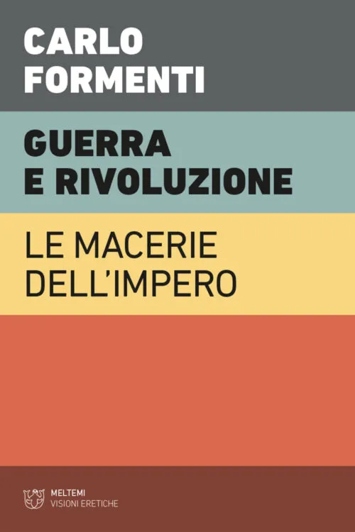Meltemi Visioni Eretiche Guerra e rivoluzione libro saggio