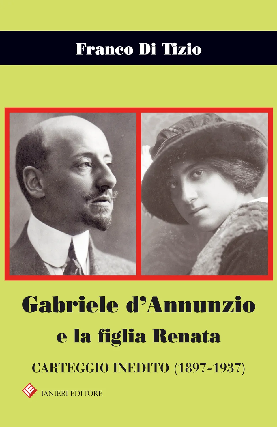 Ianieri Biblioteca dannunziana D’Annunzio Renata carteggio libro