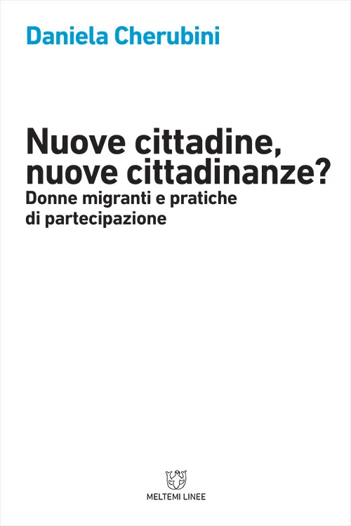 Meltemi Linee Nuove cittadine, nuove cittadinanze? libro diritti