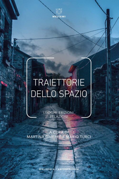 Meltemi Biblioteca Traiettorie dello spazio libro antropologia