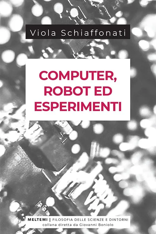 Meltemi Computer robot ed esperimenti libro filosofia scienza