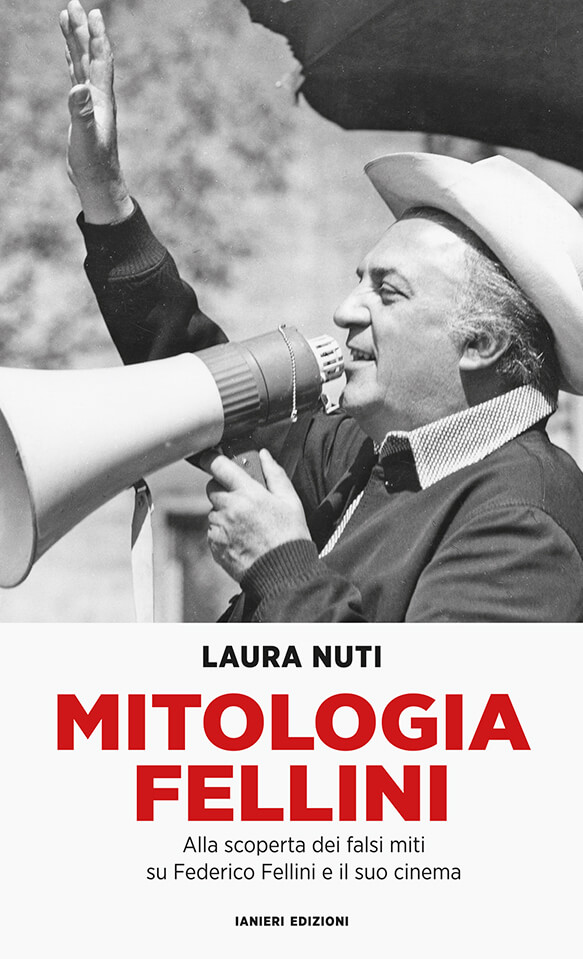 Ianieri Saggistica Mitologia Fellini libro saggio cinema