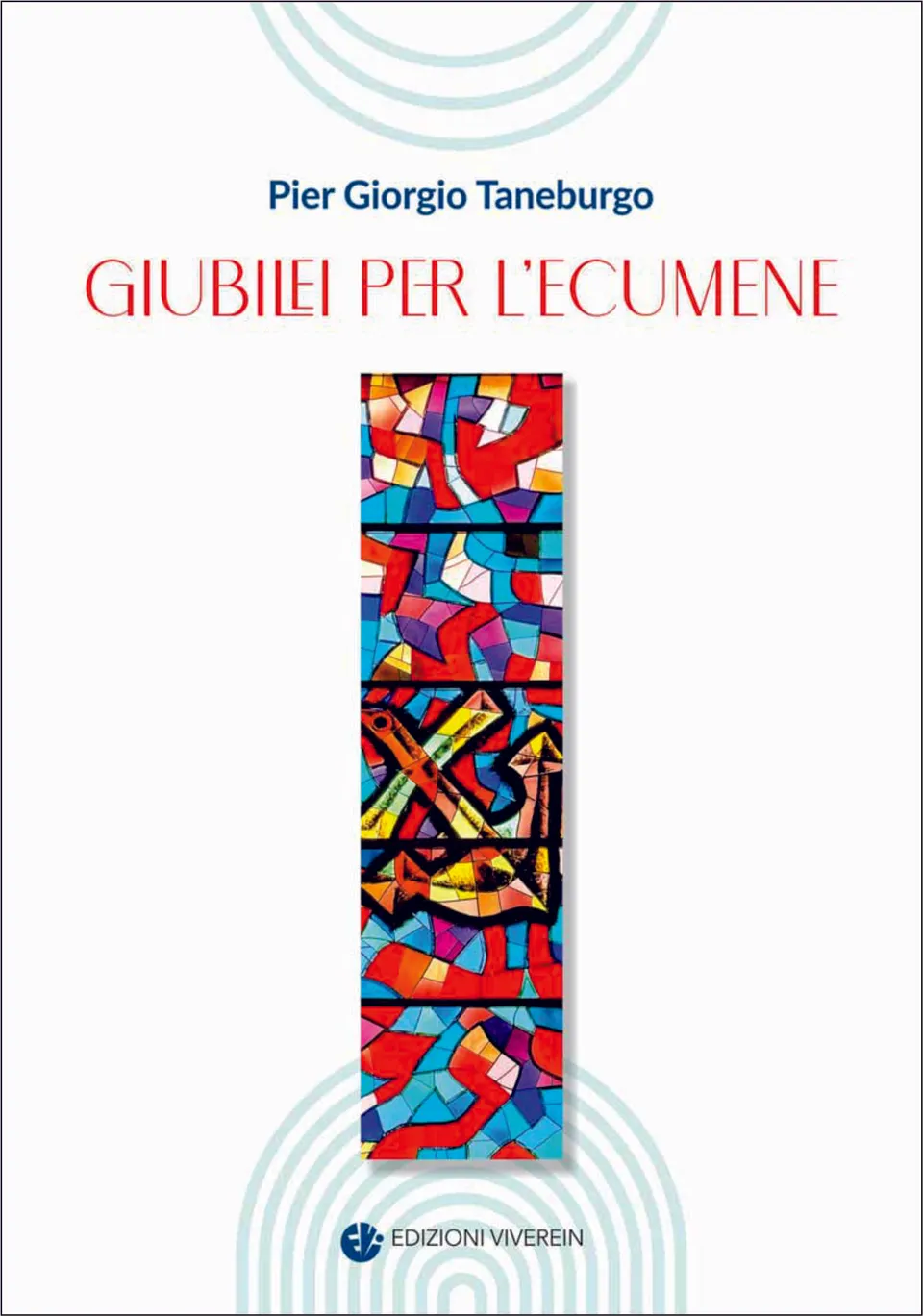 Viverein Sensus Ecclesiae Giubilei per l’ecumene libro Giubileo