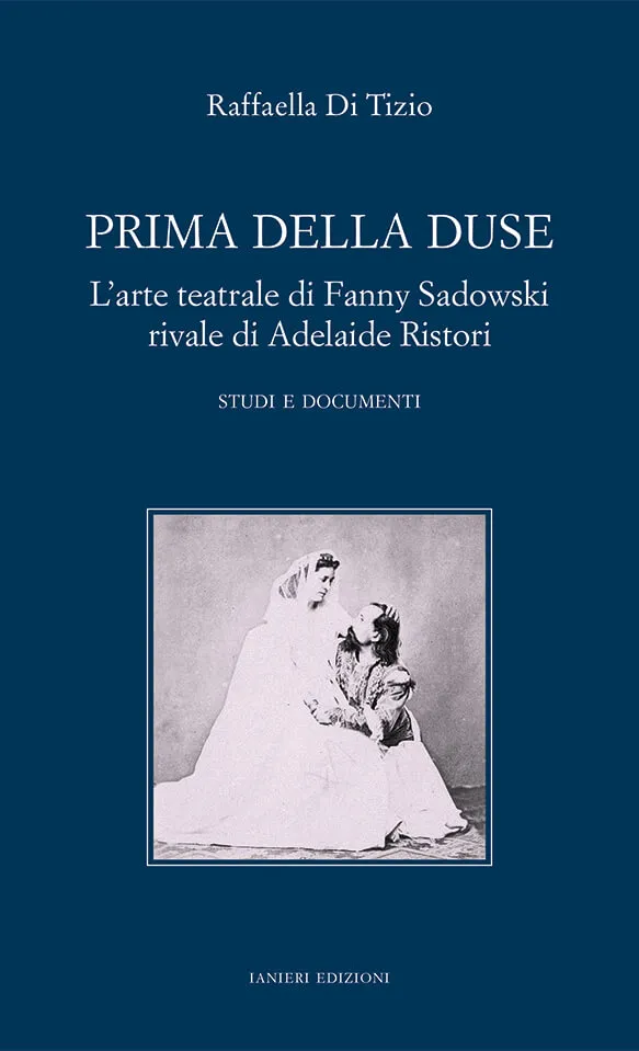 Ianieri Prima della Duse libro teatro Ottocento