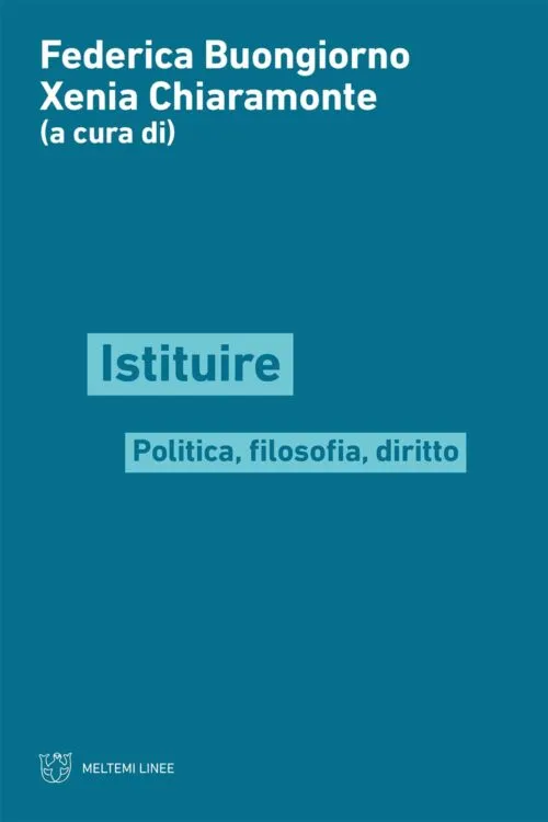 Meltemi Linee Istituire libro filosofia politica