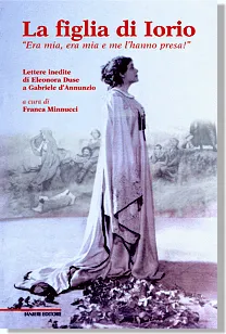 Ianieri Saggi La figlia di Iorio libro carteggio Duse