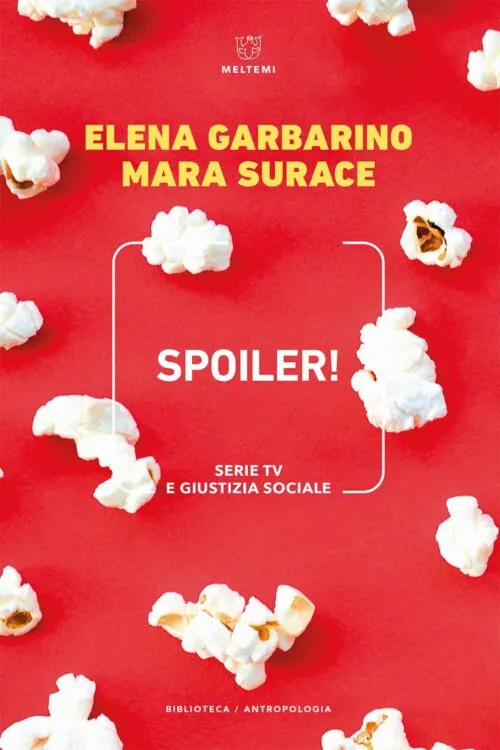 Meltemi Biblioteca Antropologia Spoiler! libro saggio
