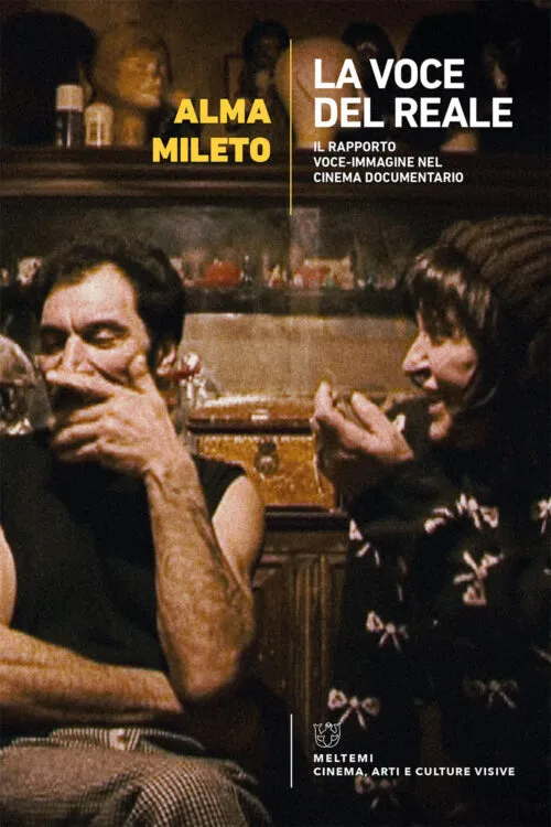 Meltemi Cinema arti culture visive La voce del reale libro