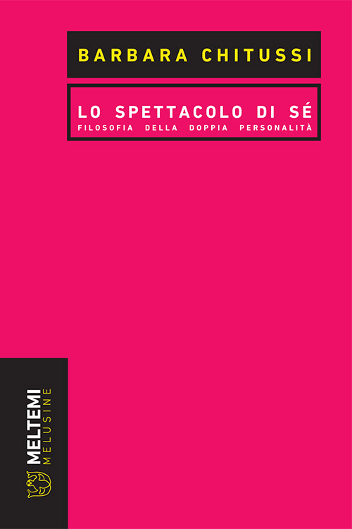 Meltemi Melusine Lo spettacolo di sé libro saggio italiano