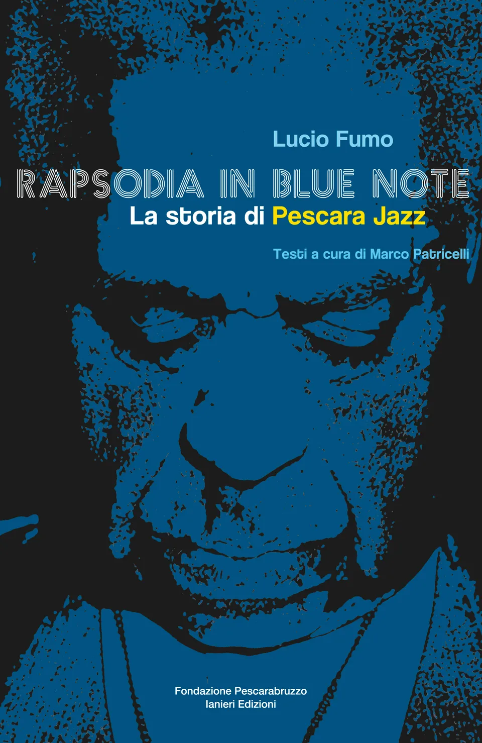 Ianieri Rapsodia in Blue Note storia di Pescara Jazz libro