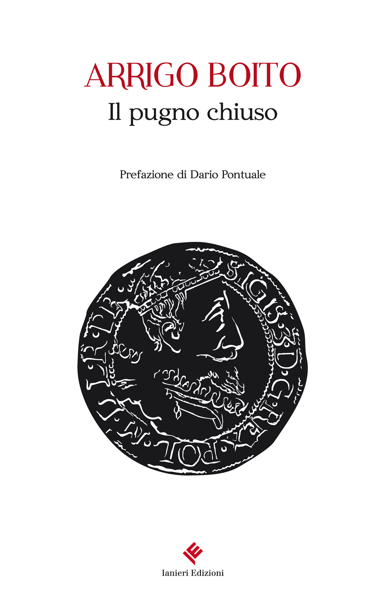 Ianieri Ismaele Il pugno chiuso libro Arrigo Boito scapigliatura