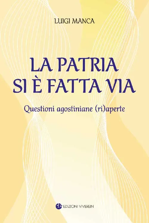 Fuori Collana La patria si è fatta via Libro Agostino