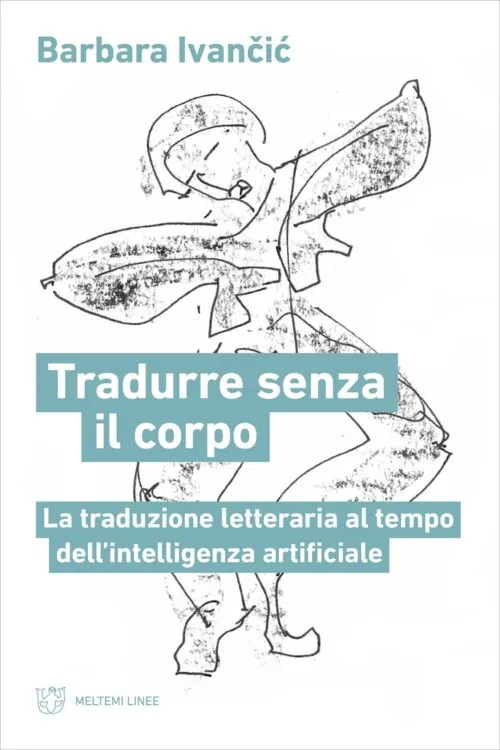 Meltemi Tradurre senza il corpo libro Linee