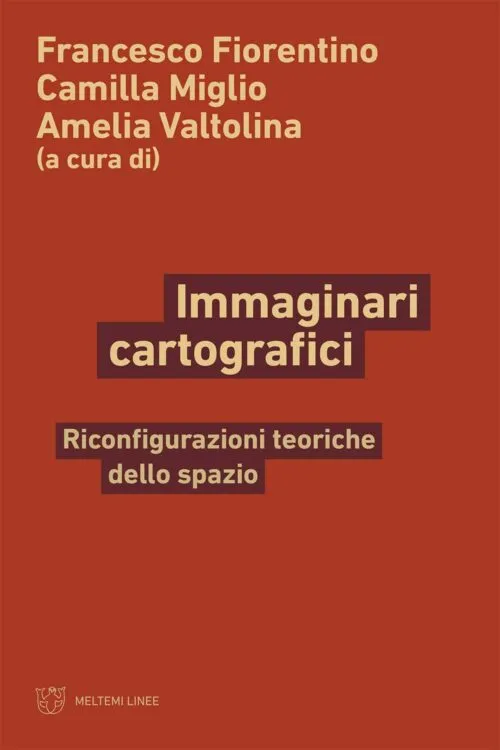 Meltemi Linee Immaginari cartografici libro mappe e geografia