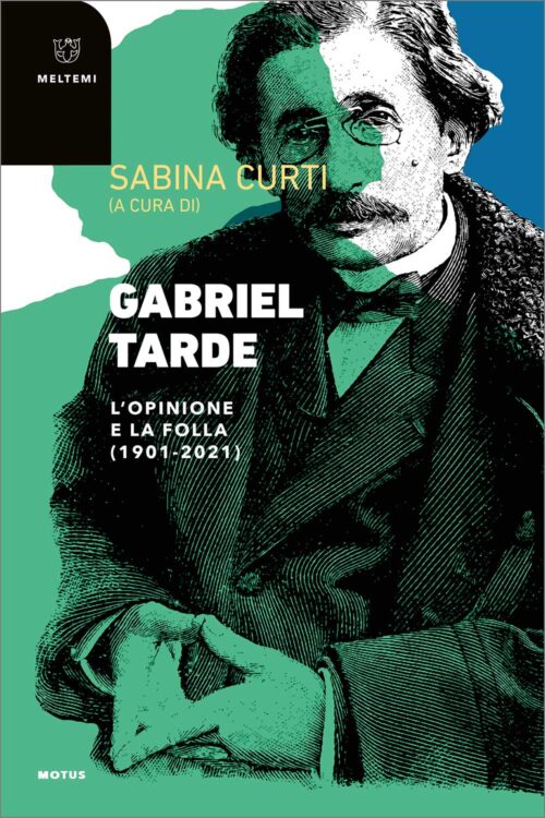 Meltemi Motus Gabriel Tarde libro saggio sociologia
