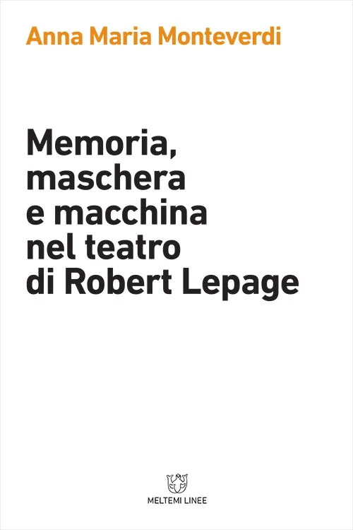 Meltemi Linee Memoria maschera macchina Lepage libro