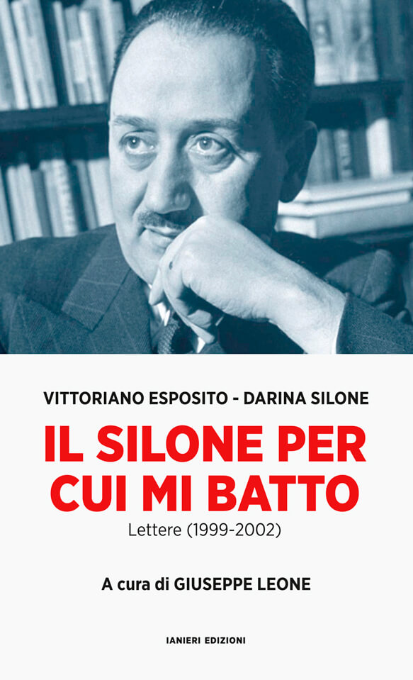 Ianieri Il Silone per cui mi batto libro lettere 1999-2002