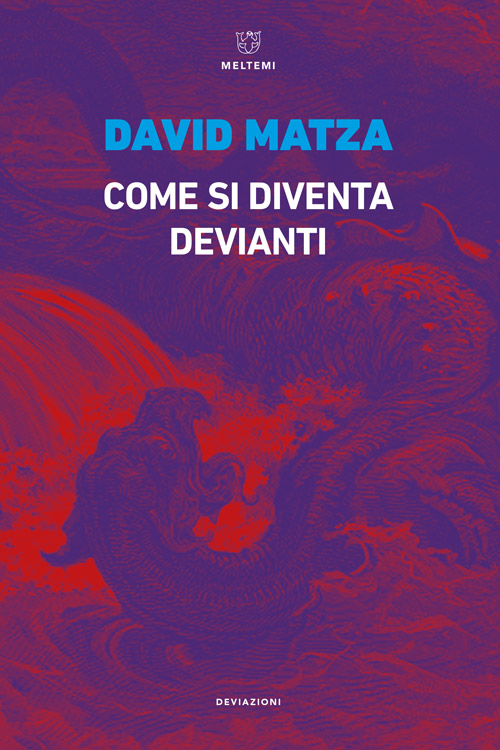 Meltemi DeviAzioni Come si diventa devianti libro saggio devianza