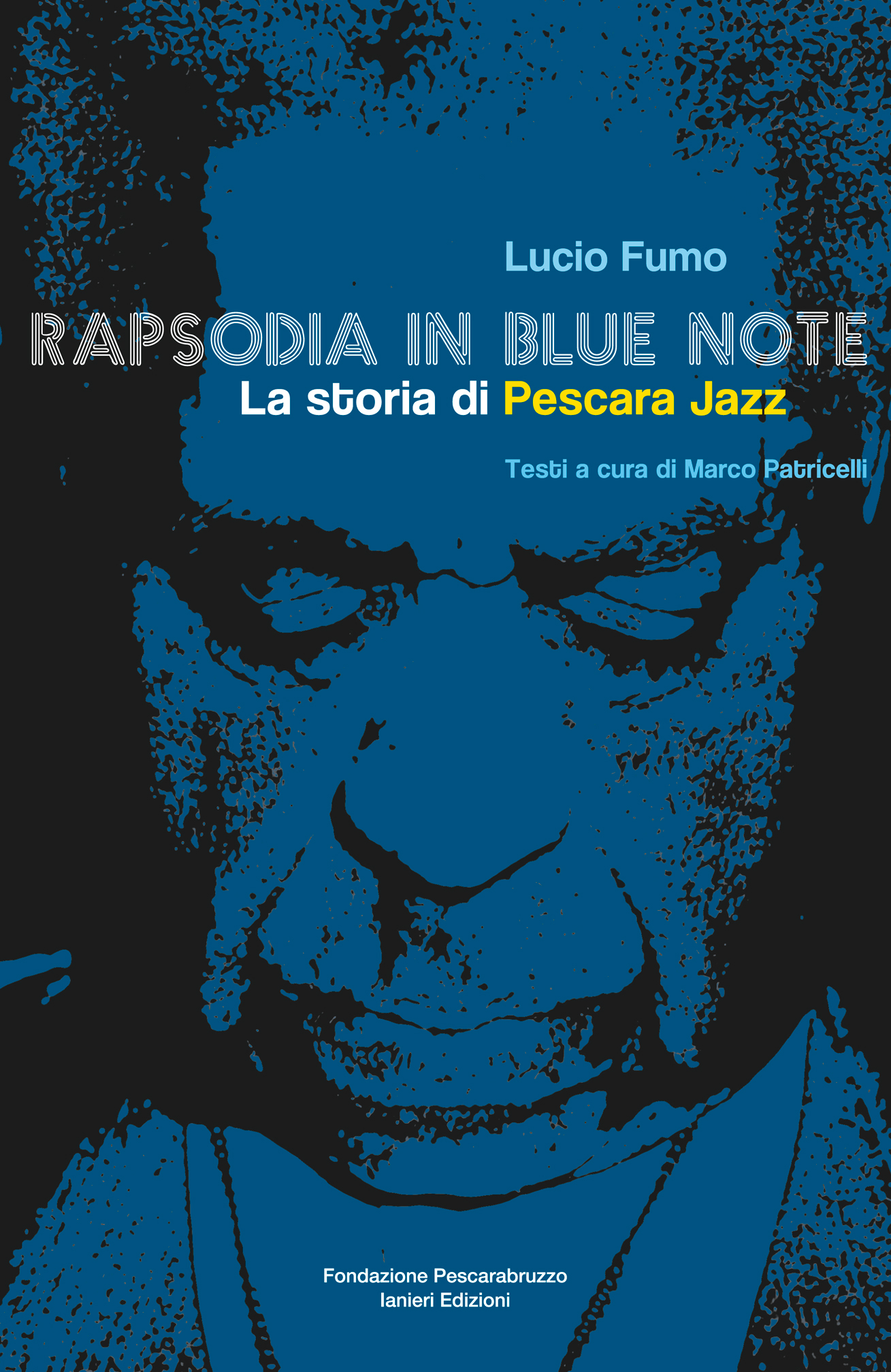 Ianieri Rapsodia in Blue Note storia di Pescara Jazz libro