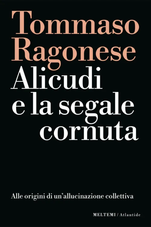 Meltemi Atlantide Alicudi e la segale cornuta libro