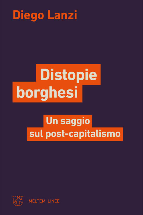 Meltemi Linee Distopie borghesi libro saggio