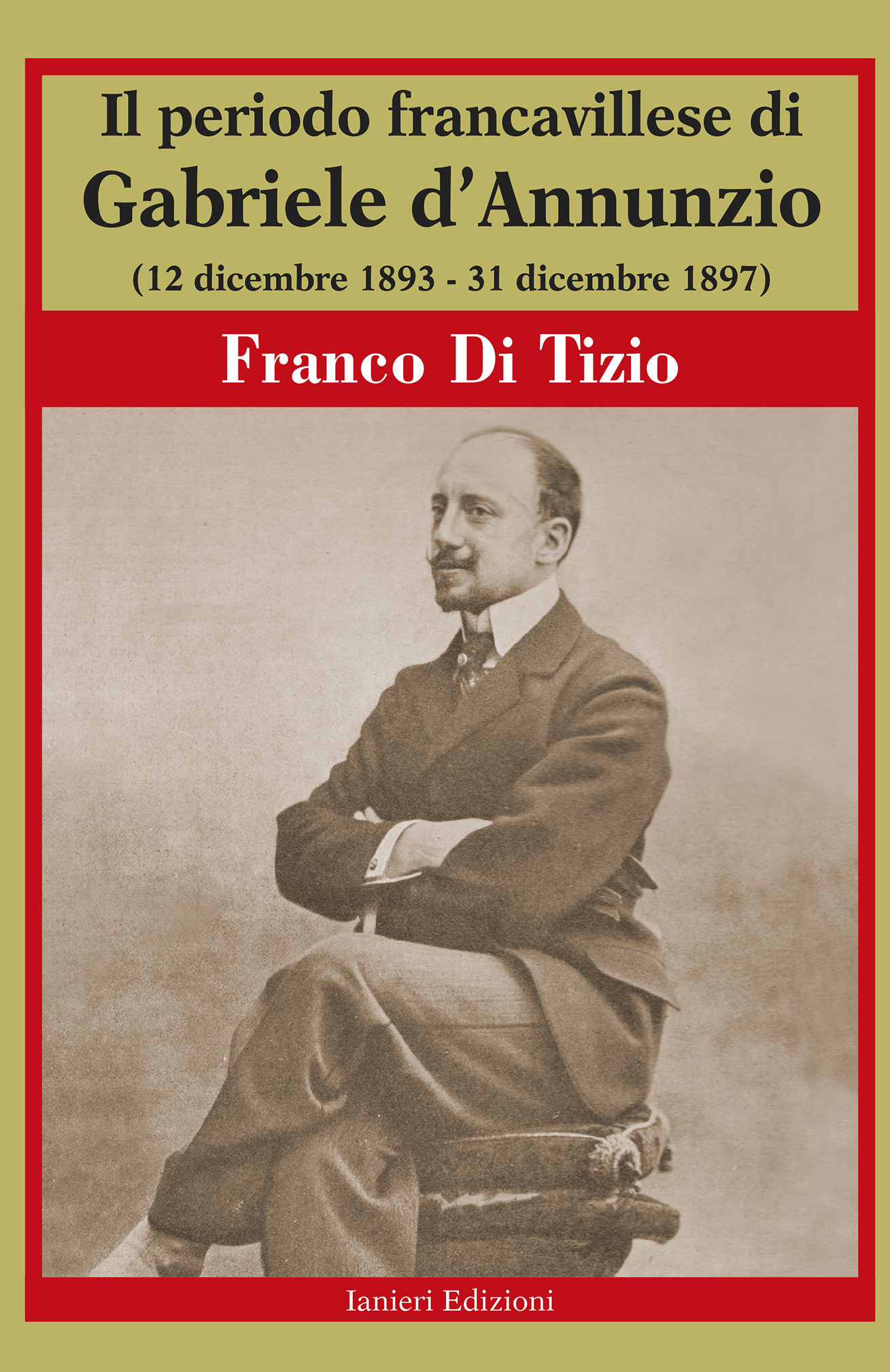 Ianieri Biblioteca dannunziana Il periodo francavillese libro Di Tizio