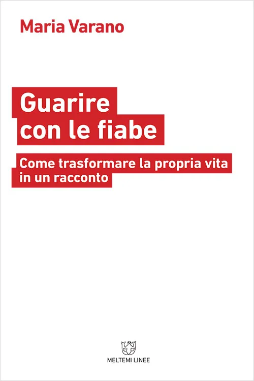 Meltemi Linee Guarire con le fiabe libro