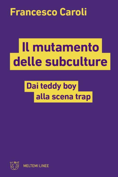 Meltemi Linee Mutamento subculture libro saggio