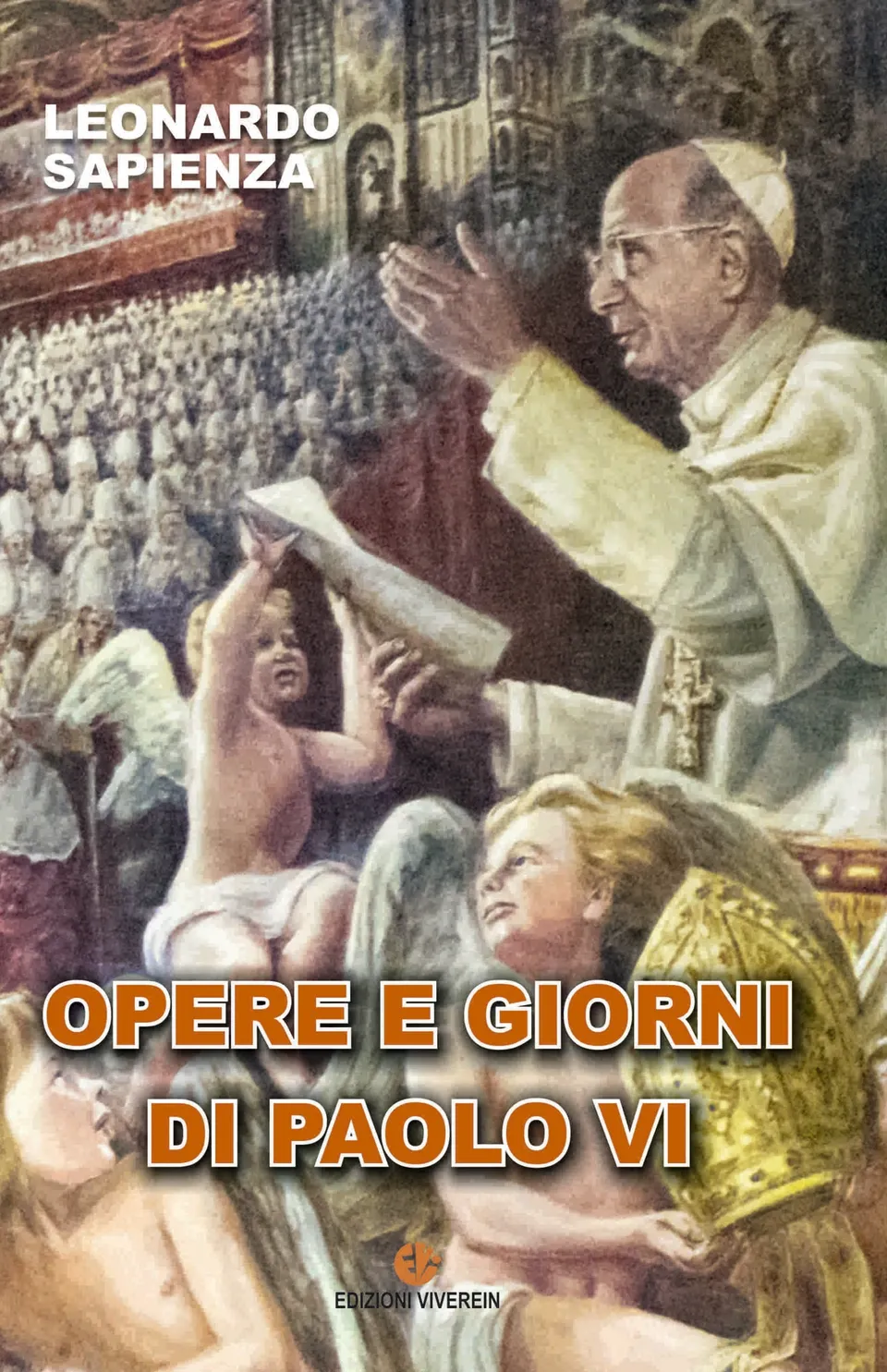 Viverein Edizioni Sensus Ecclesiae Opere e giorni di Paolo VI libro pontificato