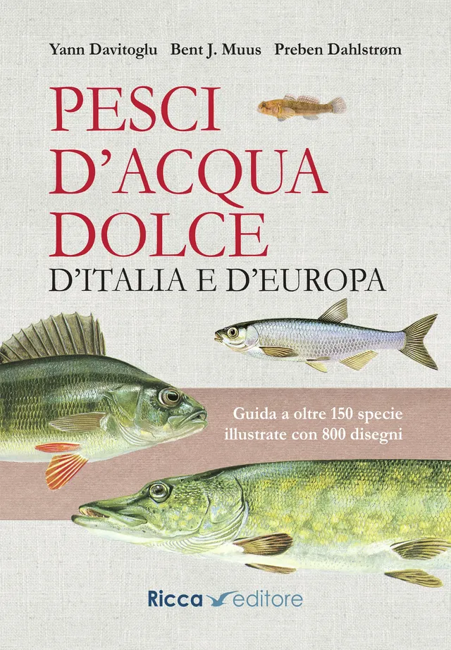 Ricca Editore Pesci acqua dolce Italia Europa manuale 155 specie