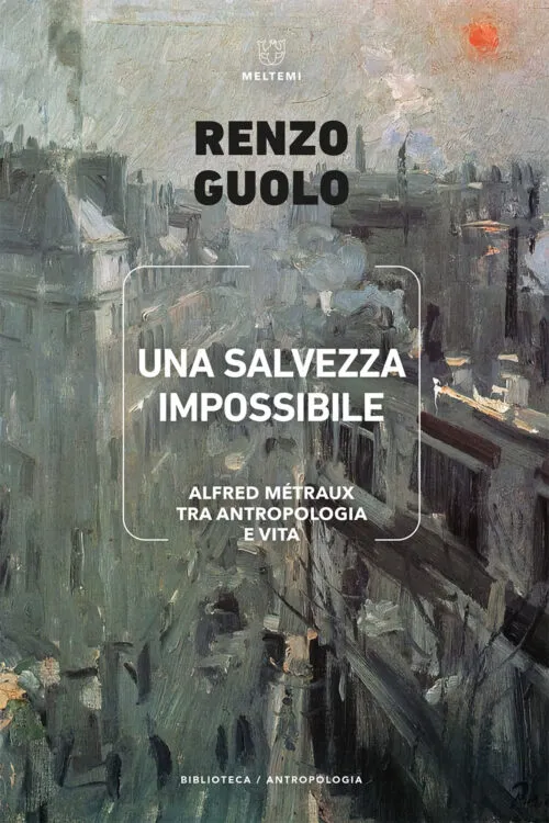 Meltemi Biblioteca Antropologia Una salvezza impossibile libro