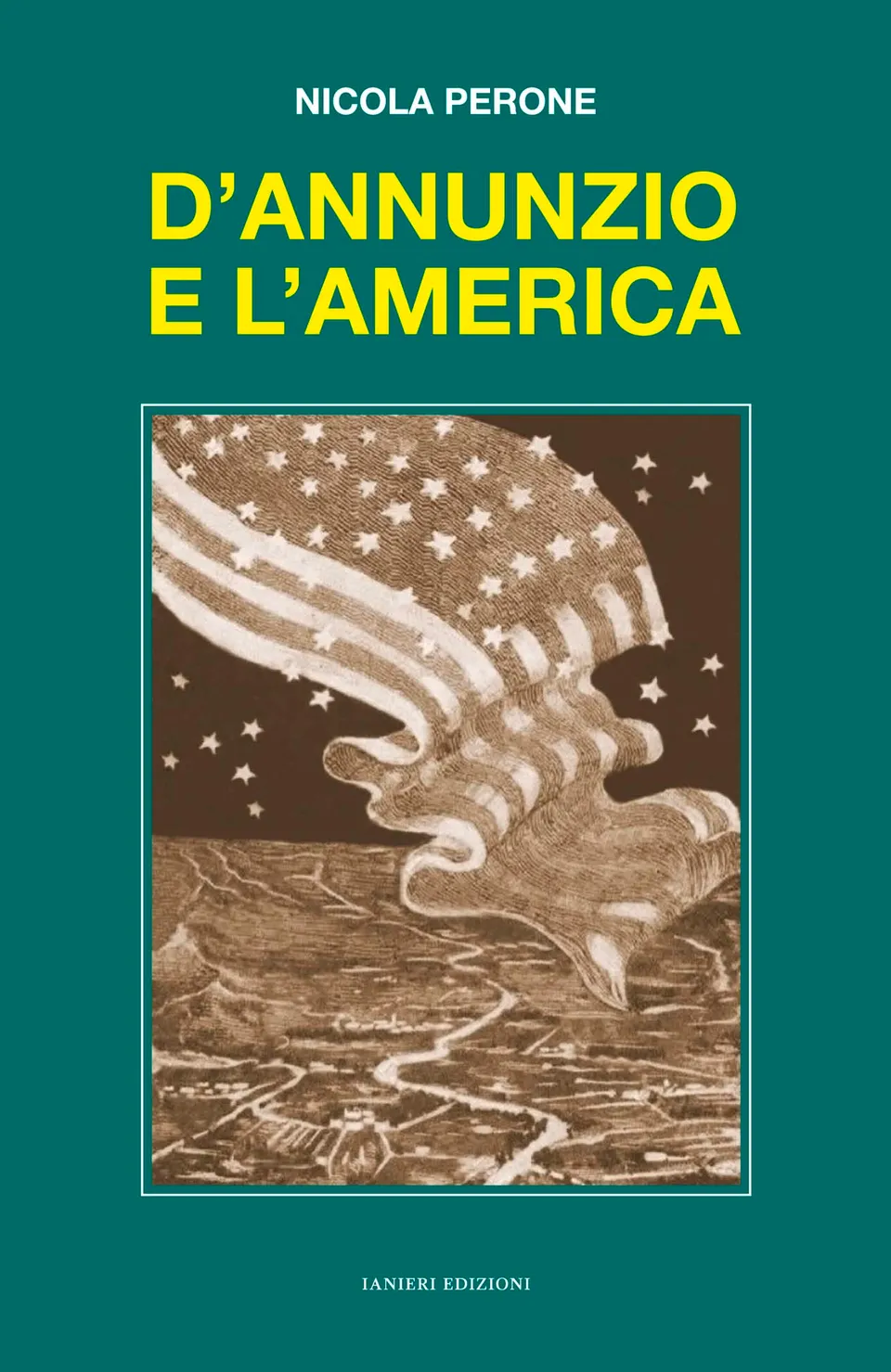 Ianieri Saggi D’Annunzio e l’America libro Perone