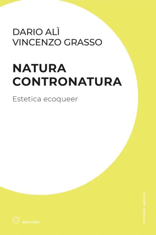 Meltemi Culture Radicali Natura contronatura libro ecologia