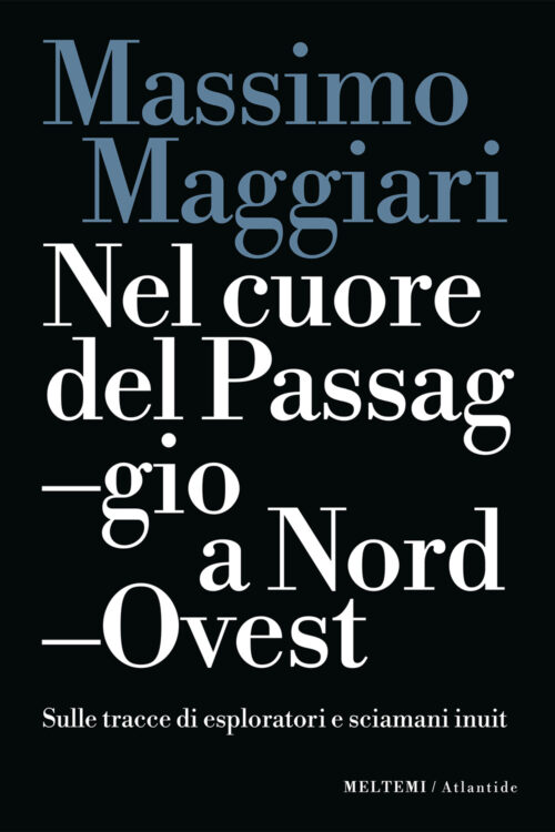 Meltemi Atlantide Nel cuore del Passaggio a Nord-Ovest libro