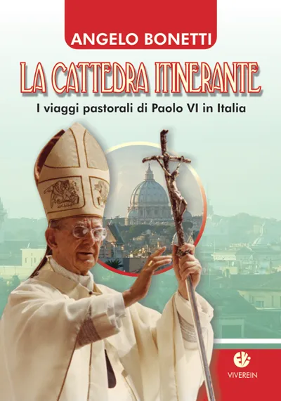 Viverein Edizioni Fuori Collana La cattedra itinerante libro su Paolo VI