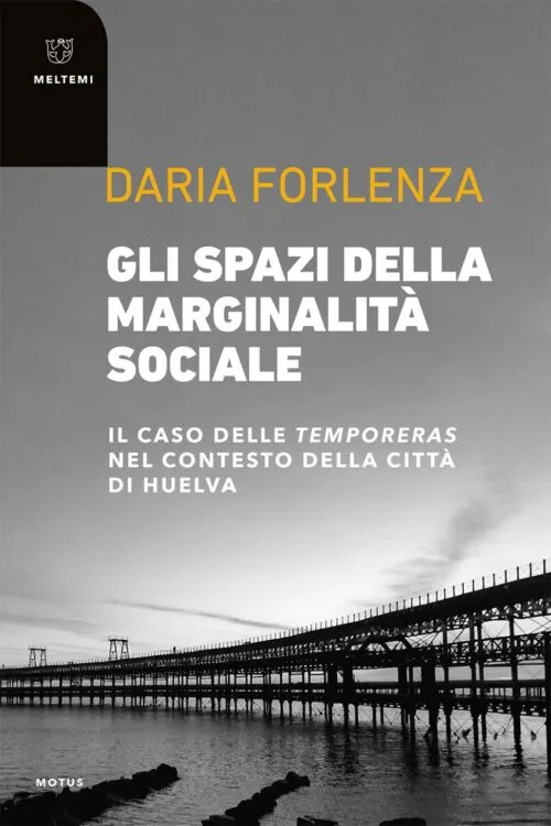 Meltemi Motus Gli spazi della marginalità sociale libro