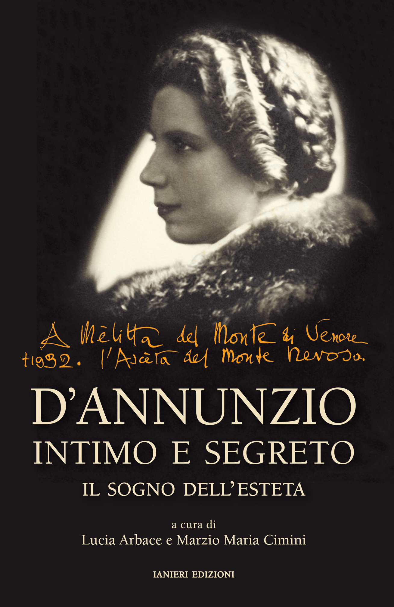 Ianieri Saggi dannunziani D'Annunzio intimo e segreto libro