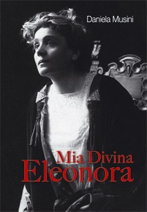 Ianieri Saggistica Mia divina Eleonora libro Musini Duse