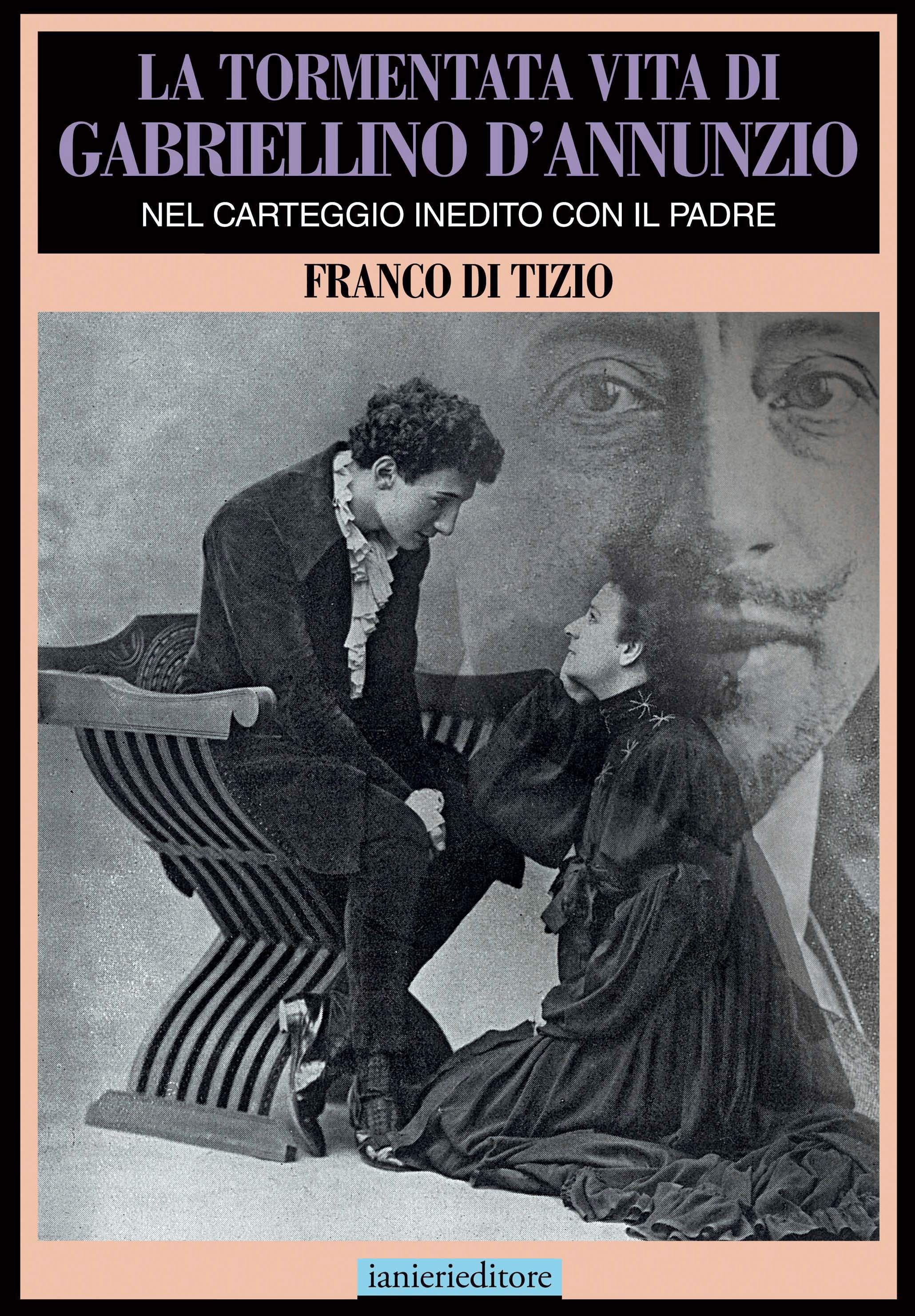 Ianieri Saggi Gabriele d’Annunzio e il figlio Veniero libro