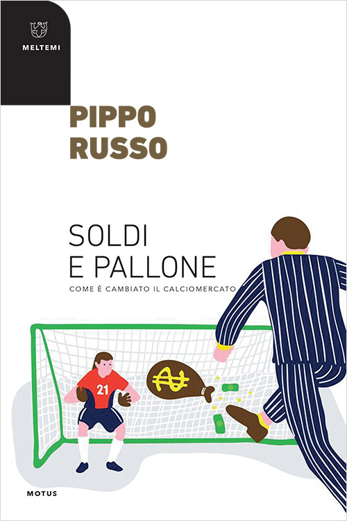 Meltemi Motus Soldi e pallone libro calcio ed economia