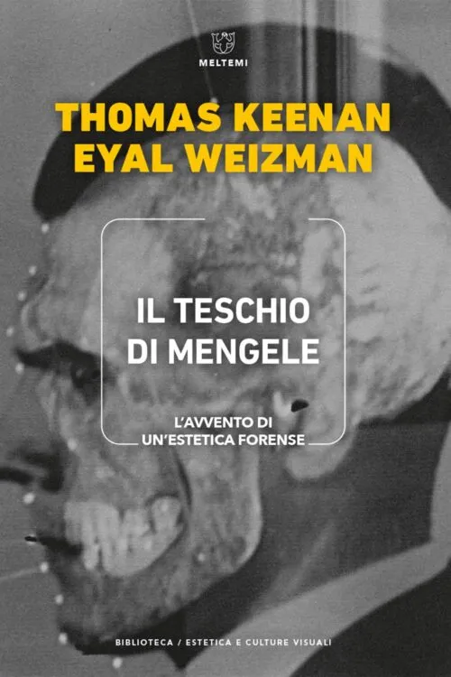 Meltemi Estetica culture visuali Il teschio di Mengele libro