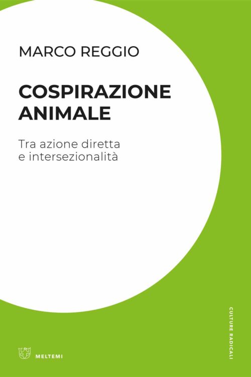 Meltemi Culture Radicali Cospirazione animale libro saggio