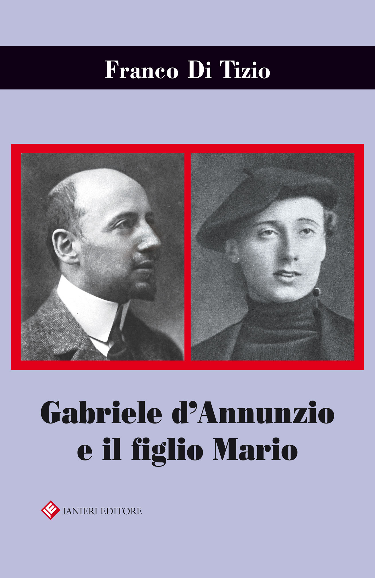 Ianieri Biblioteca dannunziana Gabriele d'Annunzio e il figlio Mario libro