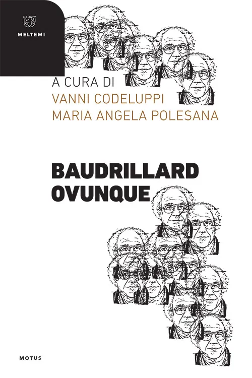 Meltemi Motus Baudrillard ovunque libro saggio teoria