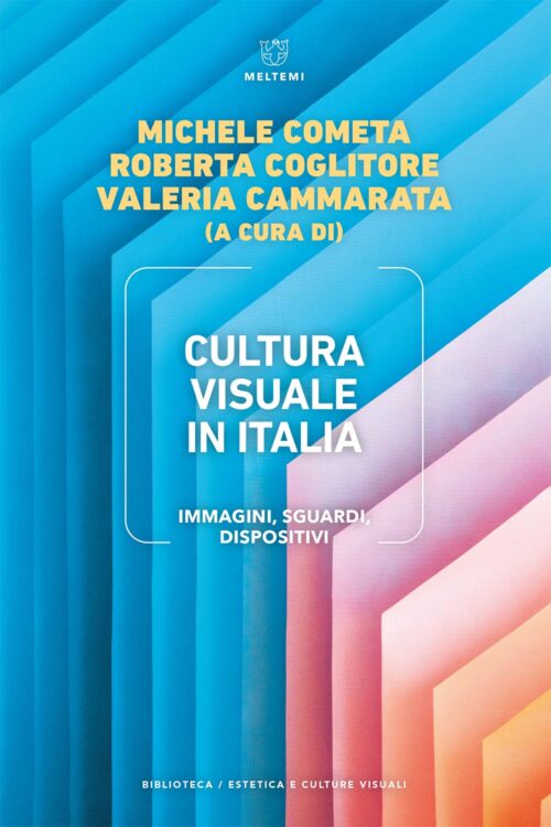 Meltemi Biblioteca Estetica Cultura visuale in Italia libro