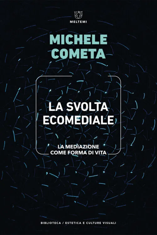 Meltemi Estetica La svolta ecomediale libro saggio ricerca