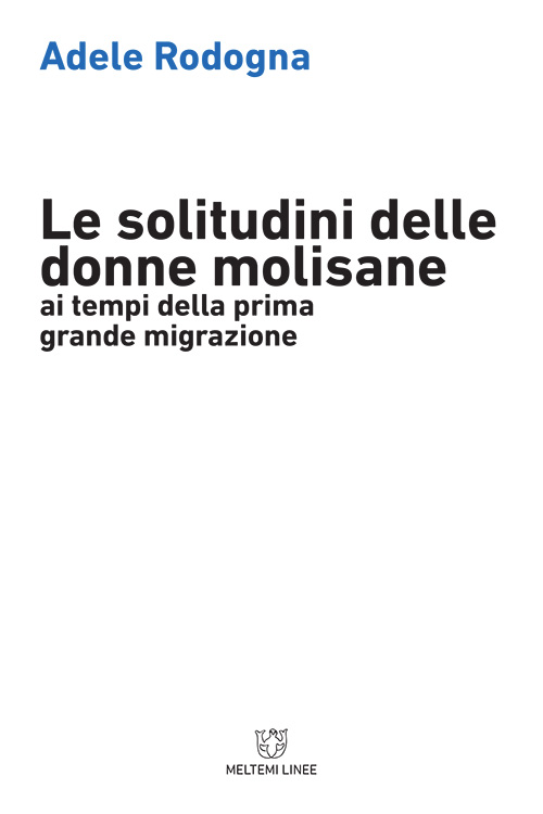 Meltemi Linee Le solitudini delle donne molisane libro