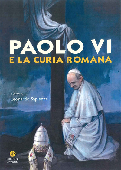 Viverein Euntes Paolo VI e la Curia Romana libro Chiesa